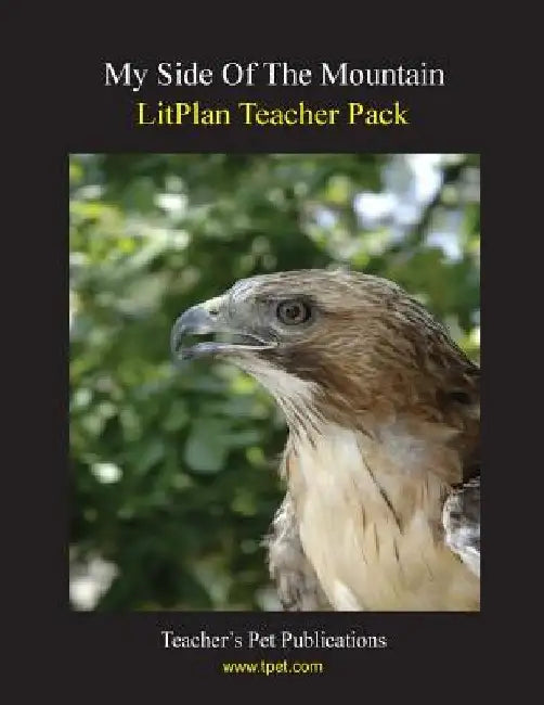 Litplan Teacher Pack: My Side of the Mountain by Janine H. Sherman