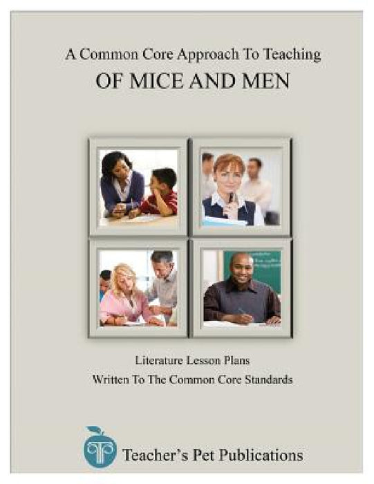 A Common Core Approach to Teaching of Mice and Men by Jill Colella