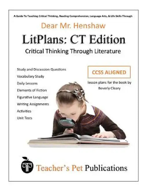 Litplan Lesson Plans, Critical Thinking Edition: Dear Mr. Henshaw by Mary B. Collins, Dorothy Shelton