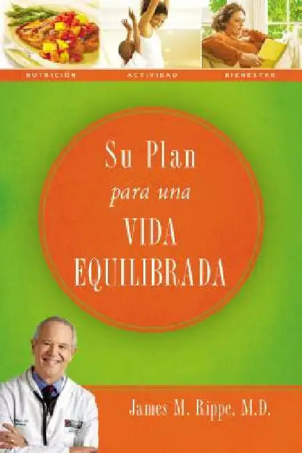 Su Plan Para Una Vida Equilibrada by Rippe, James