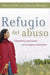 Refugio del Abuso: Sanidad Y Esperanza Para Mujeres Abusadas by Nancy Clark