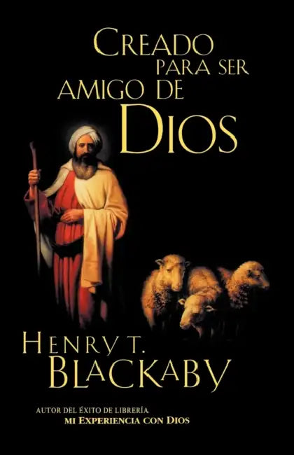 Creado Para Ser Amigo de Dios by Henry Blackaby