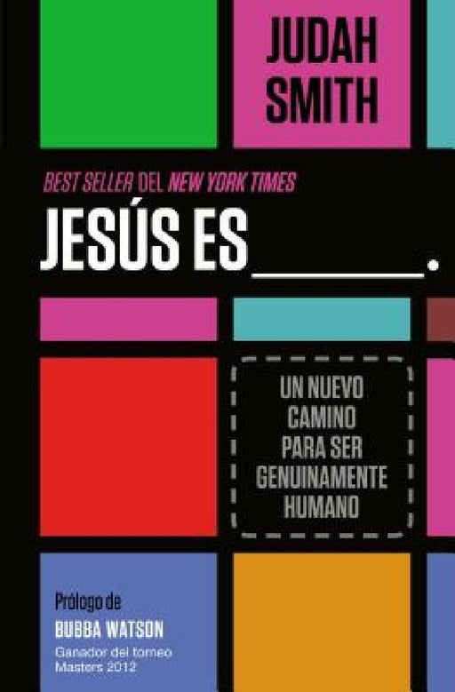 La Jes��s es ___.: Un nuevo camino para ser genuinamente humano by Judah Smith