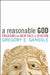A Reasonable God: Engaging the New Face of Atheism by Gregory E. Ganssle