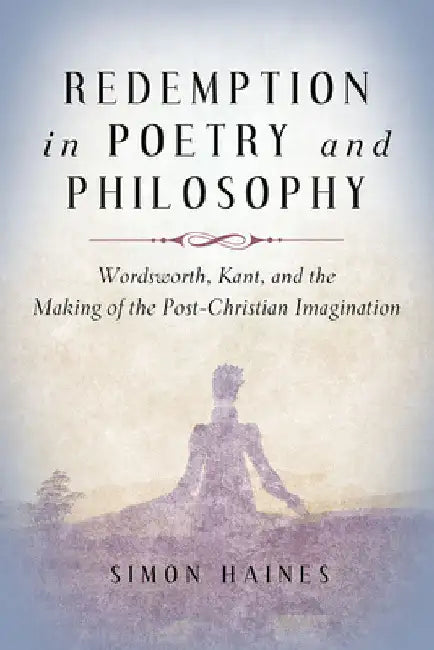 Redemption in Poetry and Philosophy by Simon Haines