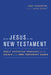 From Jesus to the New Testament: Early Christian Theology and the Origin of the New Testament Canon by Jens Schröter, Wayne Coppins, Simon Gathercole
