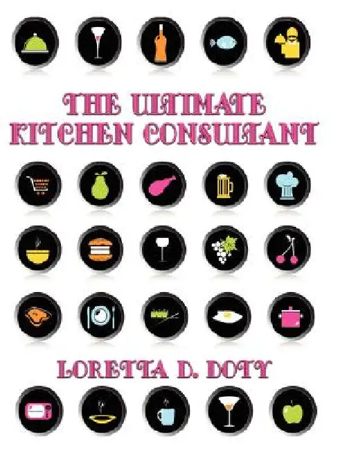 The Ultimate Kitchen Consultant by Loretta D. Doty