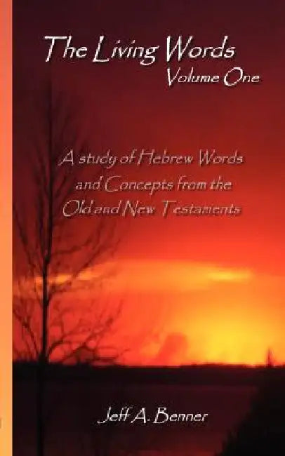 The Living Words-Volume 1 by Jeff Benner