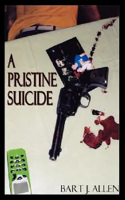 A Pristine Suicide by Bart J. Allen
