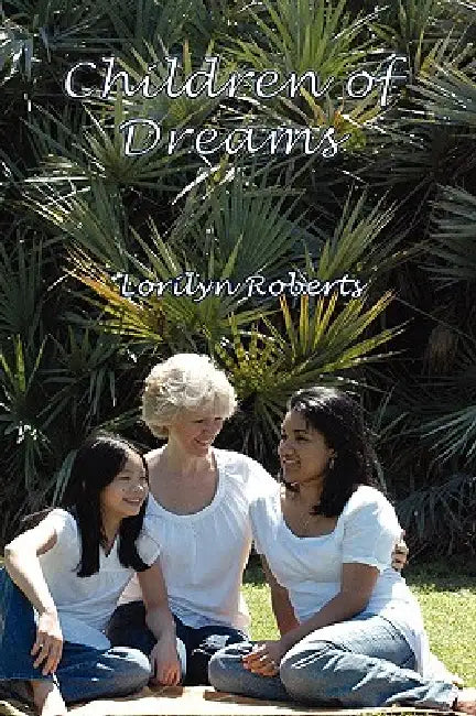 Children of Dreams by Lorilyn Roberts