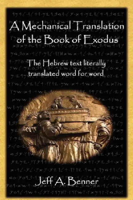 A Mechanical Translation of the Book of Exodus by Jeff A. Benner