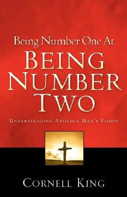 Being Number One At Being Number Two by King, Cornell