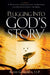 Plugging into God's Story: A Practical Introduction to Reading and Understanding the Bible by Kevin Goodrich O. P.