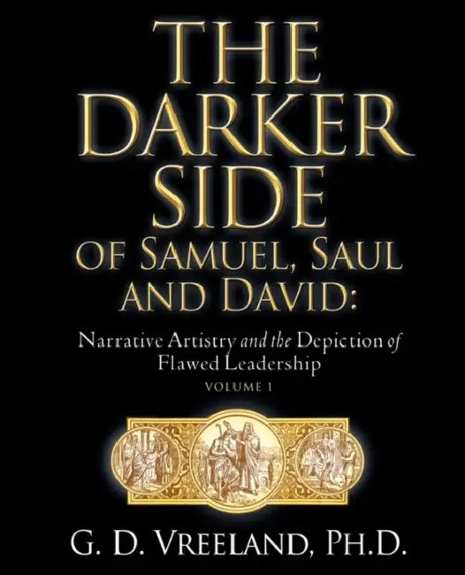 The Darker Side of Samuel, Saul and David by G. D. Vreeland