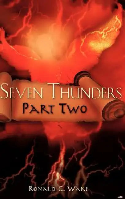 Seven Thunders Part Two by Ronald C. Ware
