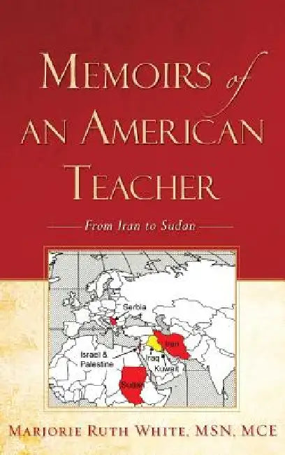 Memoirs of an American Teacher by Marjorie Ruth White