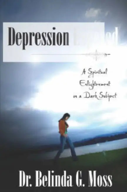 Depression Exposed by Belinda G. Moss