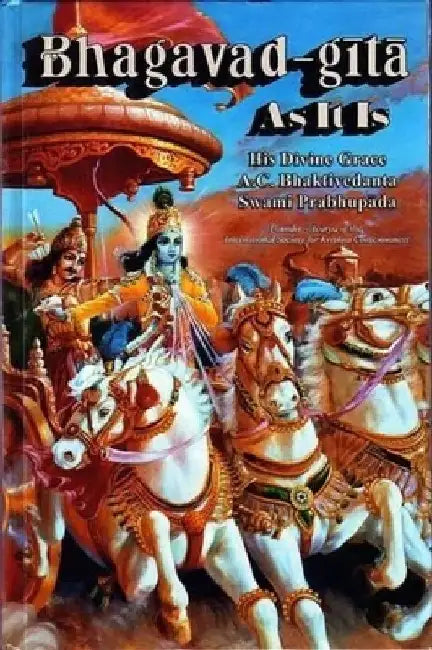 Bhagavad Gita as it is by A.C. Bhaktivedanta Swami Prabhupada