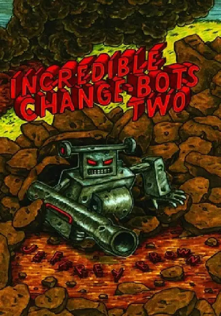 Incredible Change-Bots Two by Jeffrey Brown