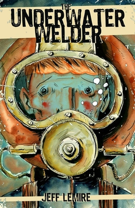The Underwater Welder by Jeff Lemire