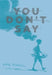 You Don't Say: Short Stories 2004-2013 by Nate Powell