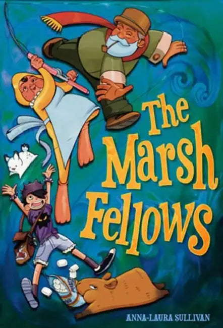 The Marsh Fellows by Anna-Laura Sullivan, Anna-Laura Sullivan