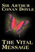 The Vital Message by Arthur Conan Doyle, Fiction, Mystery & Detective, Historical by Arthur Conan Doyle