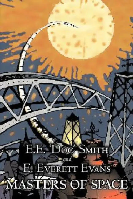 Masters of Space by E. E. ' Doc' Smith, Science Fiction, Adventure, Space Opera by E. E. 'Doc' Smith