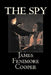 The Spy by James Fenimore Cooper, Fiction, Classics, Historical, Action & Adventure by James Fenimore Cooper