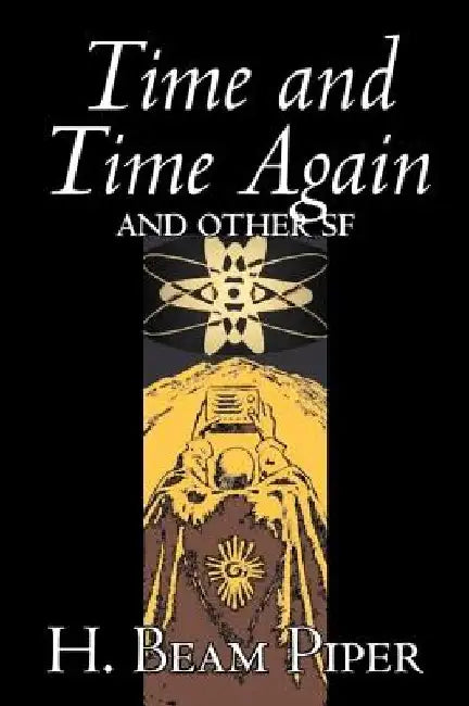 Time and Time Again and Other Science Fiction by H. Beam Piper, Adventure by H. Beam Piper