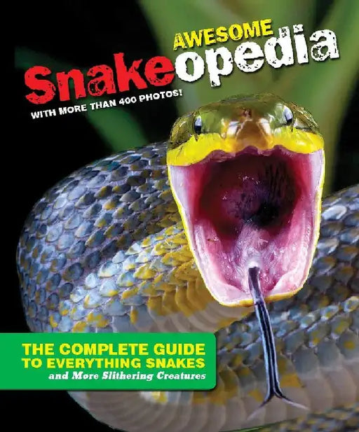 Discovery Snakeopedia: The Complete Guide to Everything Snakes 