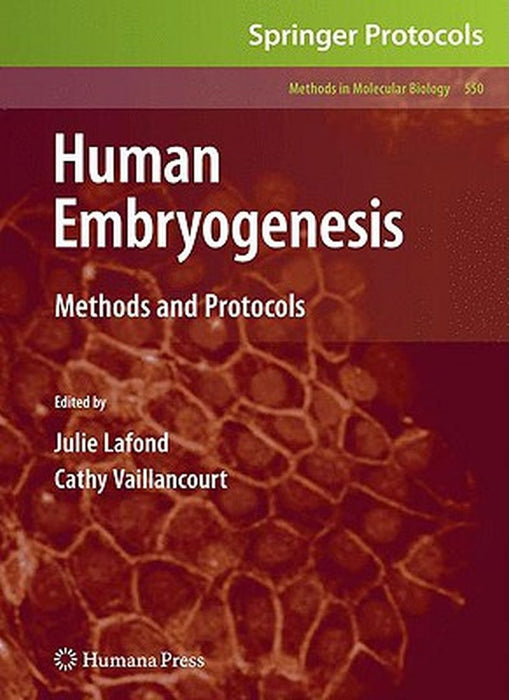Human Embryogenesis: Methods and Protocols by Julie Lafond, Cathy Vaillancourt
