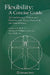 Flexibility: A Concise Guide: To Conditioning, Performance Enhancement, Injury Prevention, and Rehabilitation by Laurence E. Holt, Thomas E. Pelham, Jason Holt