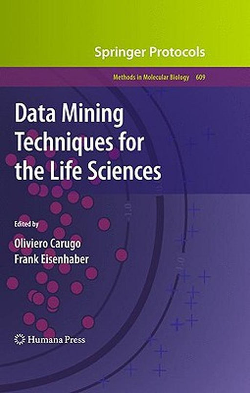 Data Mining Techniques For The Life Sciences by Oliviero Carugo, Frank Eisenhaber