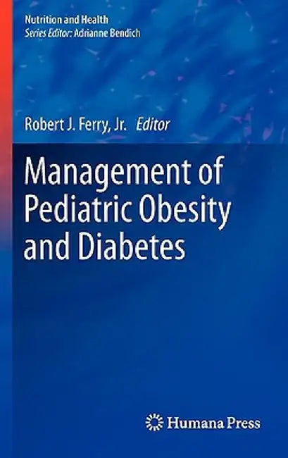Management of Pediatric Obesity and Diabetes by Robert J. Ferry Jr