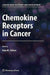 Chemokine Receptors In Cancer by Amy M. Fulton