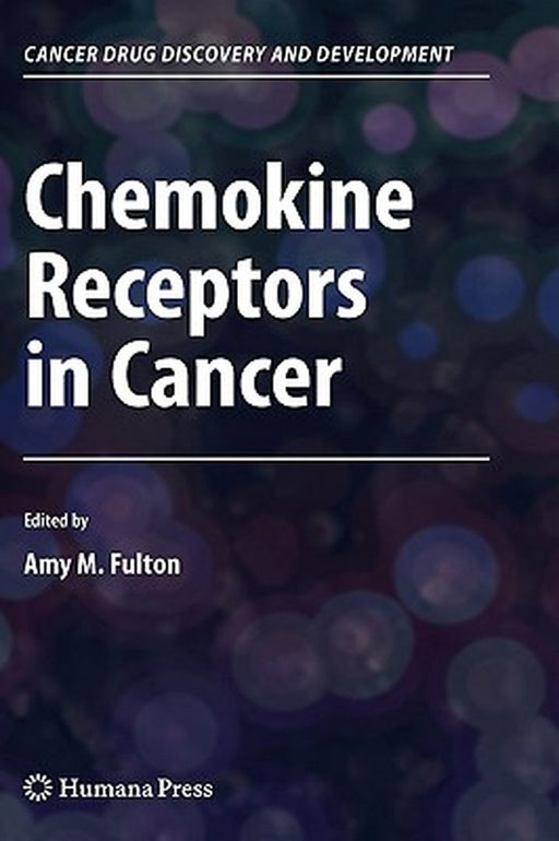 Chemokine Receptors In Cancer by Amy M. Fulton