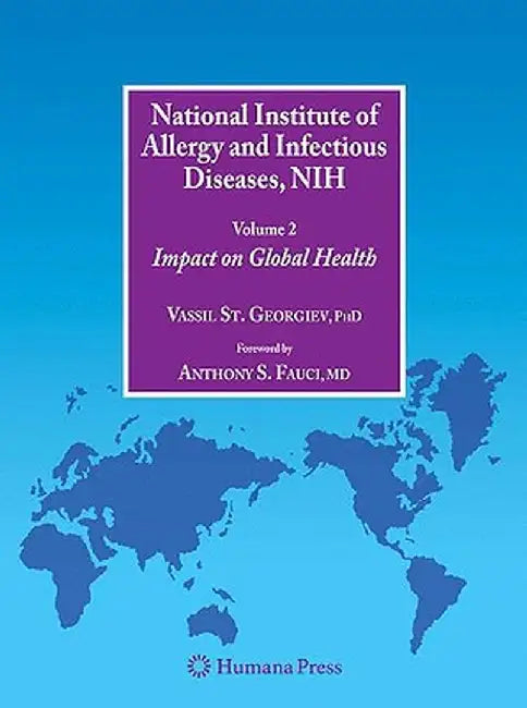 National Institute of Allergy and Infectious Diseases, NIH, Volume 2: Impact on Global Health by Vassil St Georgiev