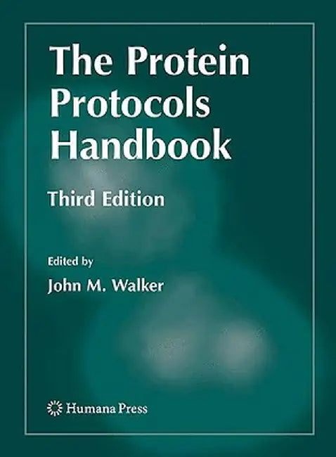 The Protein Protocols Handbook by John M. Walker