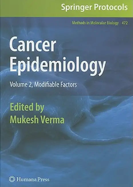 Cancer Epidemiology: Volume 2, Modifiable Factors by Mukesh Verma