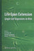 Life-Span Extension: Single-Cell Organisms to Man by Christian Sell, Antonello Lorenzini, Holly M. Brown-Borg