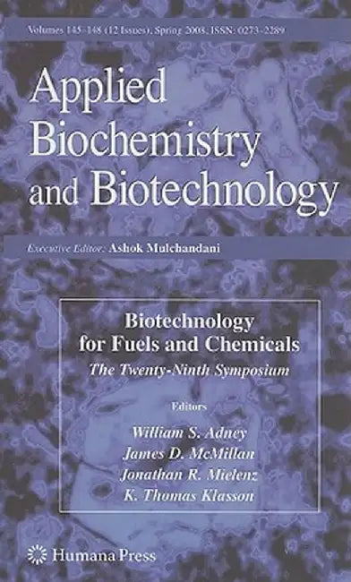Biotechnology For Fuels And Chemicals: The Twenty-ninth Symposium by William S. Adney, Others