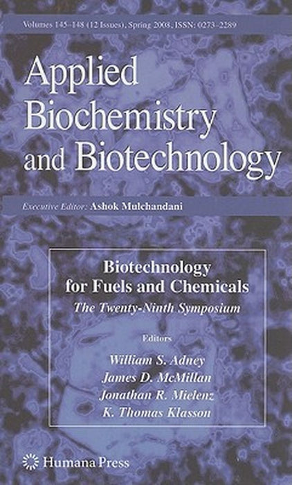Biotechnology For Fuels And Chemicals: The Twenty-ninth Symposium by William S. Adney, Others