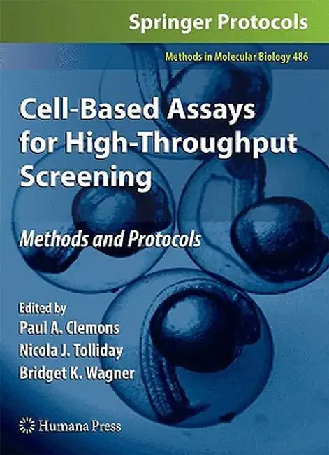 Cell-Based Assays for High-Throughput Screening: Methods and Protocols by Paul A. Clemons