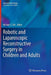 Robotic and Laparoscopic Reconstructive Surgery in Children and Adults by Michael C. Ost