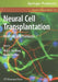 Neural Cell Transplantation: Methods and Protocols by Neil J. Scolding, David Gordon