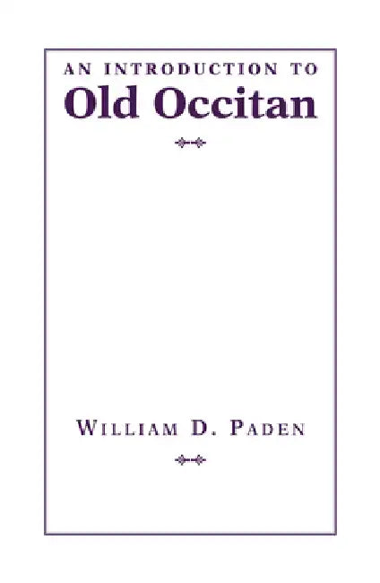 An Introduction to Old Occitan by William D. Paden