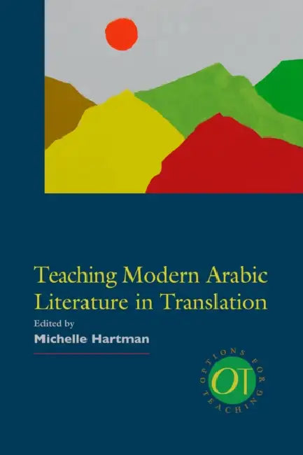 Teaching Modern Arabic Literature in Translation by Michelle Hartman