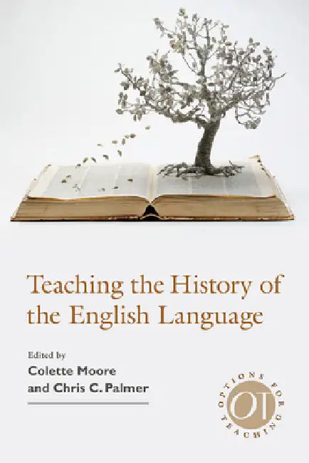 Teaching the History of the English Language by Colette Moore, Chris C. Palmer
