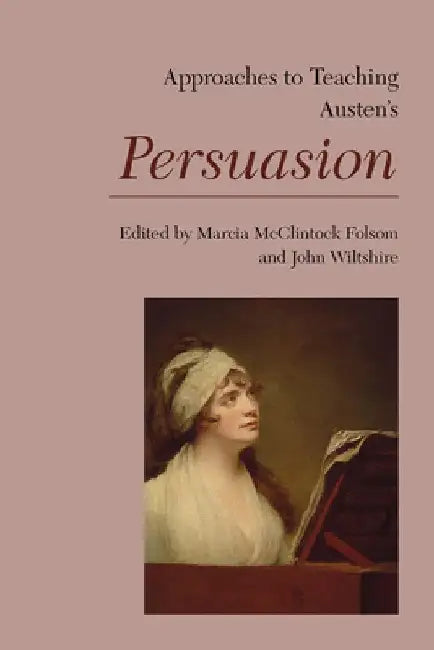 Approaches to Teaching Austen's Persuasion by Marcia M. Folsom